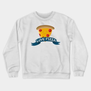 Love pizza Crewneck Sweatshirt